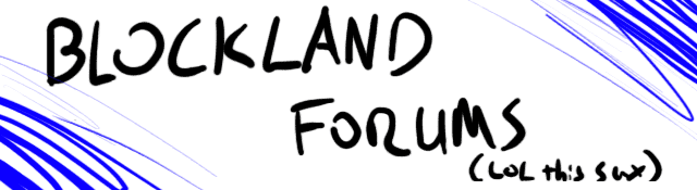Blockland Forums (lol this sux)